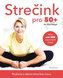 Strečink pro 50+ - Pružnost a aktivní život bez úrazů