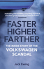 Faster, Higher, Farther : The Inside Story of the Volkswagen Scandal