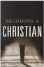 Becoming a Christian (Pack of 25)