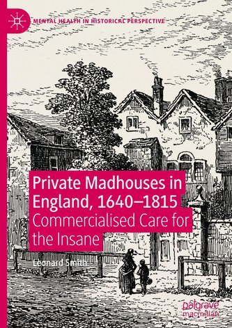 Private Madhouses in England, 1640-1815