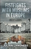 FISTFIGHTS WITH MUSLIMS IN EUR
