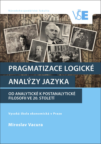 Pragmatizace logické analýzy jazyka Pragmatizace logické analýzy jazyka