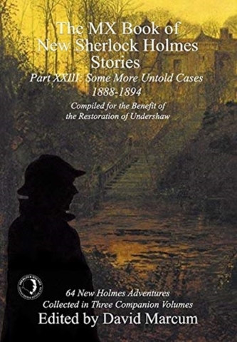 The MX Book of New Sherlock Holmes Stories Some More Untold Cases Part XXIII