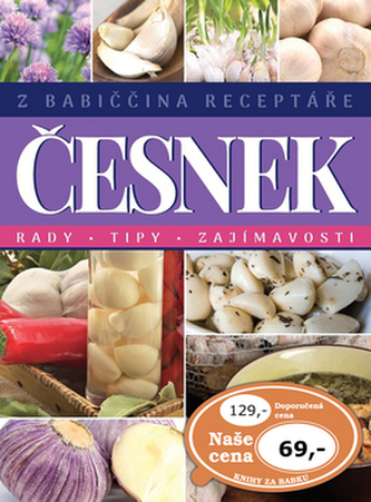 Česnek Z babiččina receptáře Česnek Z babiččina receptáře