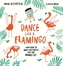 Dance Like a Flamingo