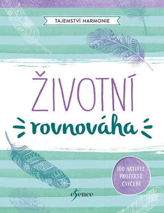 Tajemství harmonie: Životní rovnováha Tajemství harmonie: Životní rovnováha