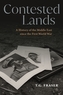 Contested Lands - A History of the Middle East since the First World War