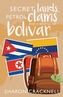 Secret Lands, Petrol Clams and a Bagful of Bolivar