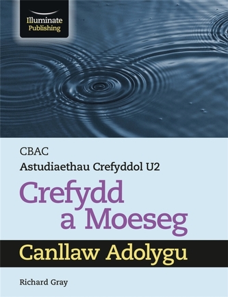 CBAC Astudiaethau Crefyddol U2 Crefydd a Moeseg Canllaw Adolygu (WJEC/Eduqas Religious Studies for A Level Year 2 & A2 -