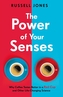 The Power of Your Senses