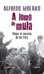 A lomo de mula / On the Mule's Back: Journeys to the Heart of the FARC