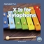 Alphabet Fun: X is for Xylophone