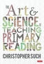 The Art and Science of Teaching Primary Reading