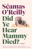 Did Ye Hear Mammy Died?