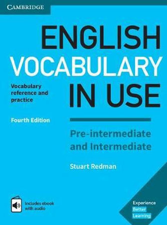 English Vocabulary in Use Pre-intermediate and Intermediate Book with Answers and Enhanced eBook : Vocabulary Reference and Practice English Vocabulary in Use Pre-intermediate and Intermediate Book with Answers and Enhanced eBook : Vocabulary Reference and Practice