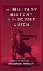 The Military History of the Soviet Union