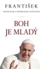 František Boh je mladý