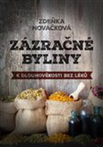 Zázračné byliny aneb k dlouhověkosti bez léků