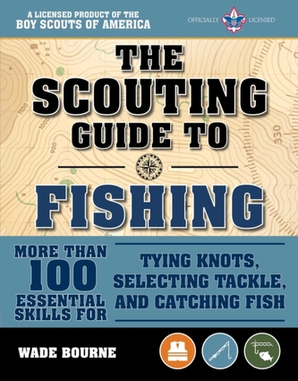 The Scouting Guide to Basic Fishing: An Officially-Licensed Boy Scouts of America Handbook