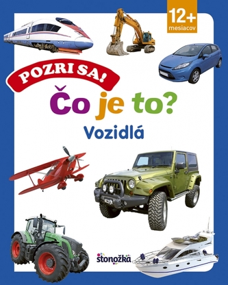 Pozri sa! Čo je to? Vozidlá