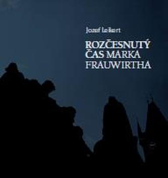 Rozčesnutý čas Marka Frauwirtha