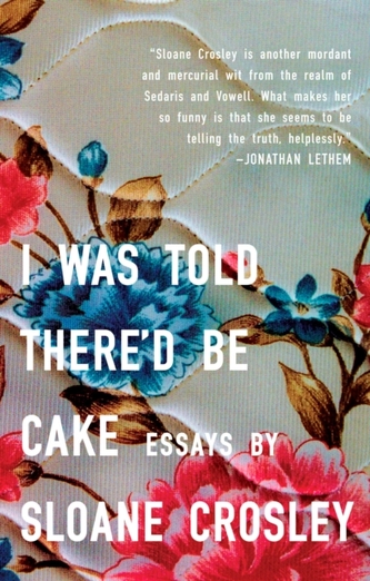 I Was Told There'D be Cake