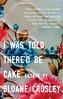 I Was Told There'D be Cake