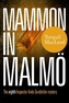 Mammon in Malmoe