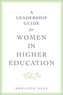 A Leadership Guide for Women in Higher Education
