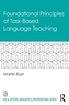 Foundational Principles of Task-Based Language Teaching