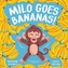 Milo Goes Bananas