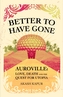 Better To Have Gone