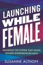Launching While Female