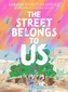 The Street Belongs To Us