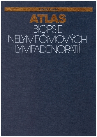 Atlas biopsie nelymfómových lymfadenopatií Atlas biopsie nelymfómových lymfadenopatií