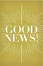 Good News! (Pack of 25)