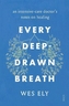 Every Deep-Drawn Breath
