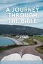 A Journey Through The Bible Volume 3 Matthew-2 Thessalonians