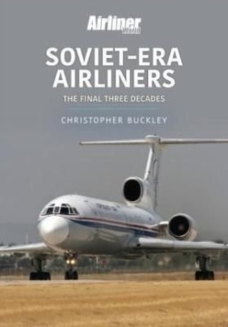 SOVIETERA AIRLINERS THE FINAL THREE DECA