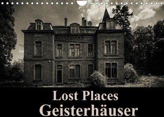 Lost Places Geisterhäuser (Wandkalender 2022 DIN A4 quer)