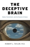 Deceptive Brain, The - Blame, Punishment, and the Illusion of Choice
