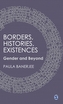 Borders, Histories, Existences