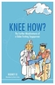 Knee How?