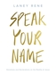 Speak Your Name