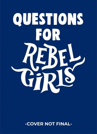 Questions for Rebel Girls