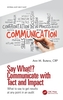 Say What!? Communicate with Tact and Impact