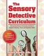 The Sensory Detective Curriculum