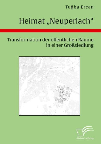 Heimat \"Neuperlach\". Transformation der öffentlichen Räume in einer Großsiedlung