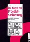 Die Kunst der Projektsteuerung