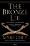 The Bronze Lie